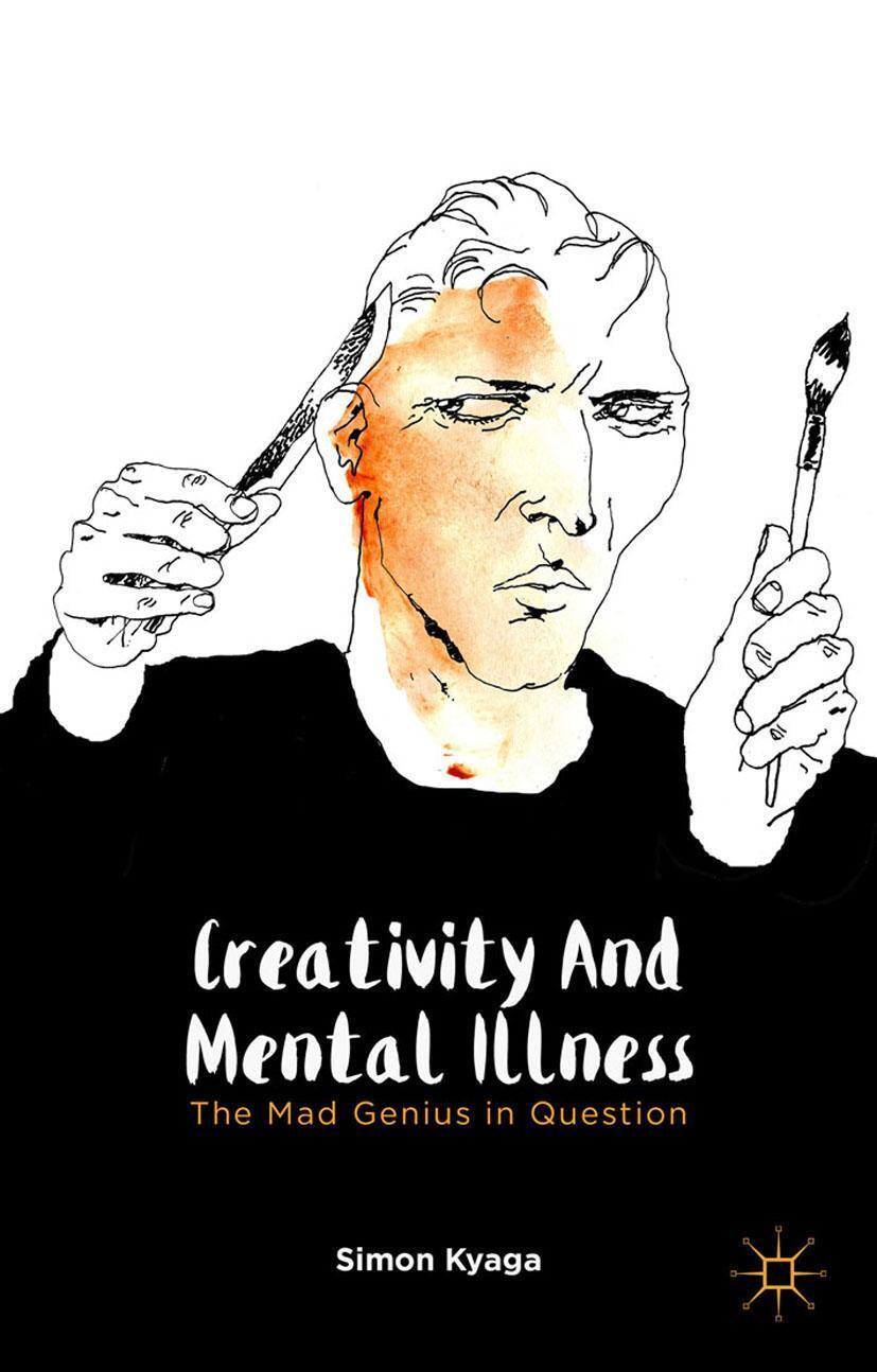 Cover: 9781349466672 | Creativity and Mental Illness | The Mad Genius in Question | S. Kyaga