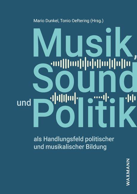 Cover: 9783830947622 | Musik, Sound und Politik als Handlungsfeld politischer und...
