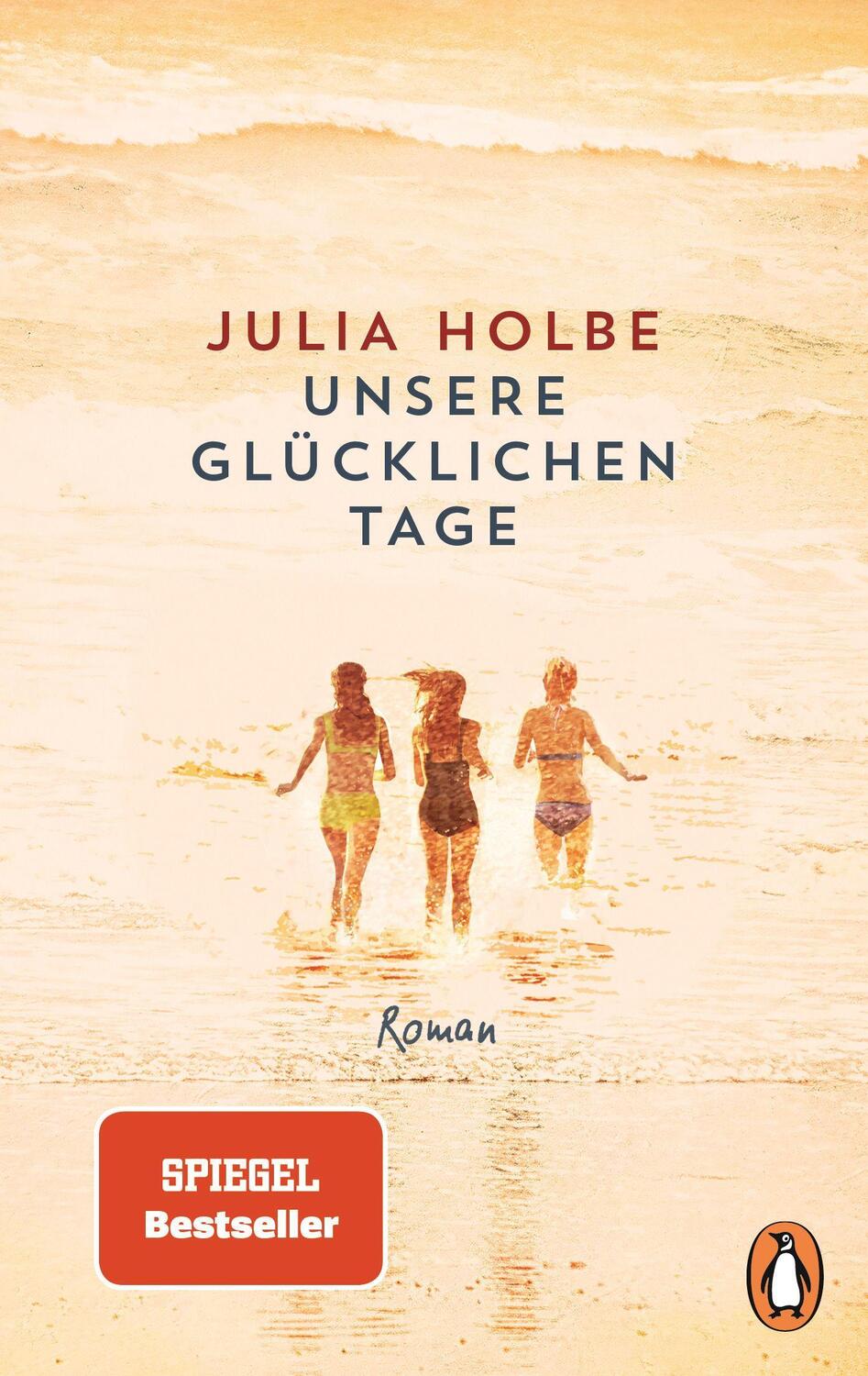 Cover: 9783328106463 | Unsere glücklichen Tage | Roman | Julia Holbe | Taschenbuch | Deutsch