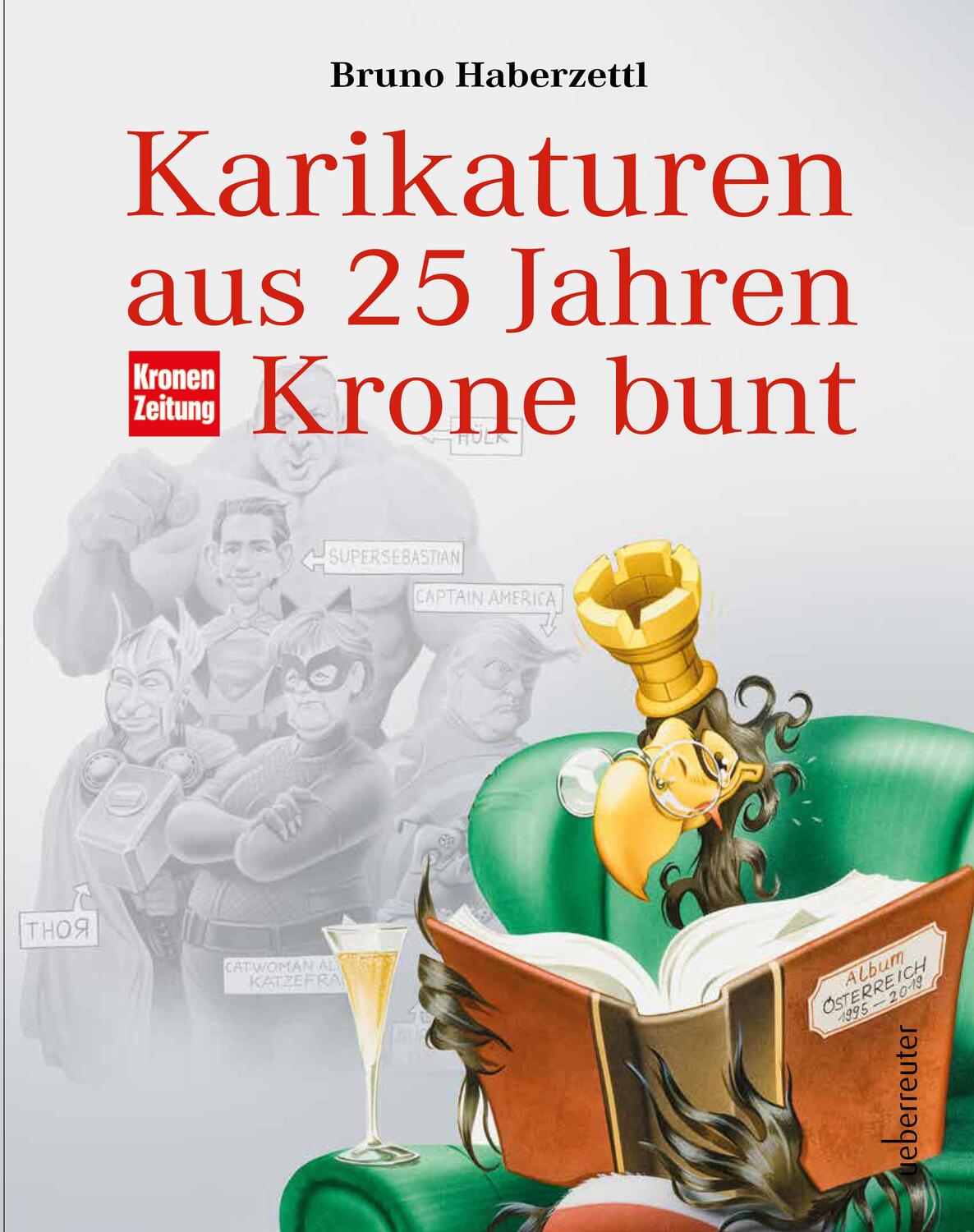 Cover: 9783800077366 | Karikaturen aus 25 Jahren Krone bunt | Bruno Haberzettl | Buch | 2019