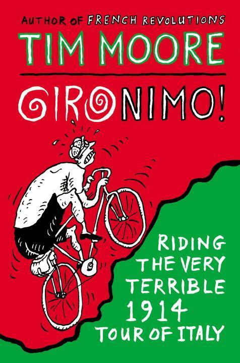 Cover: 9780224100151 | Gironimo! | Riding the Very Terrible 1914 Tour of Italy | Tim Moore