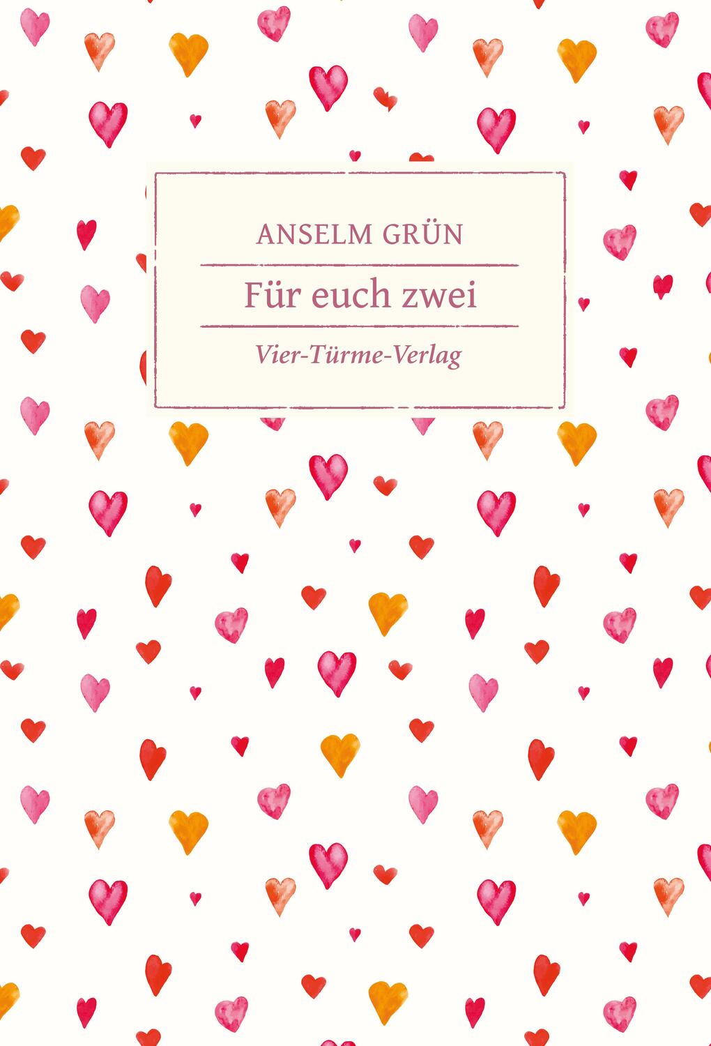 Cover: 9783736502987 | Für euch zwei | Anselm Grün | Buch | Deutsch | 2020 | Vier Türme