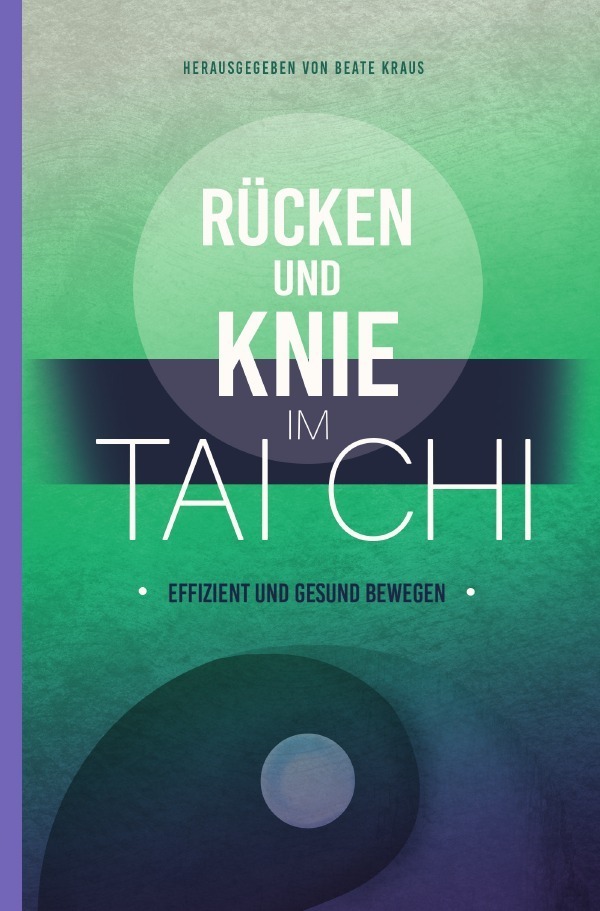Cover: 9783754958858 | Rücken und Knie im Tai Chi: effizient und gesund bewegen | DE | Buch
