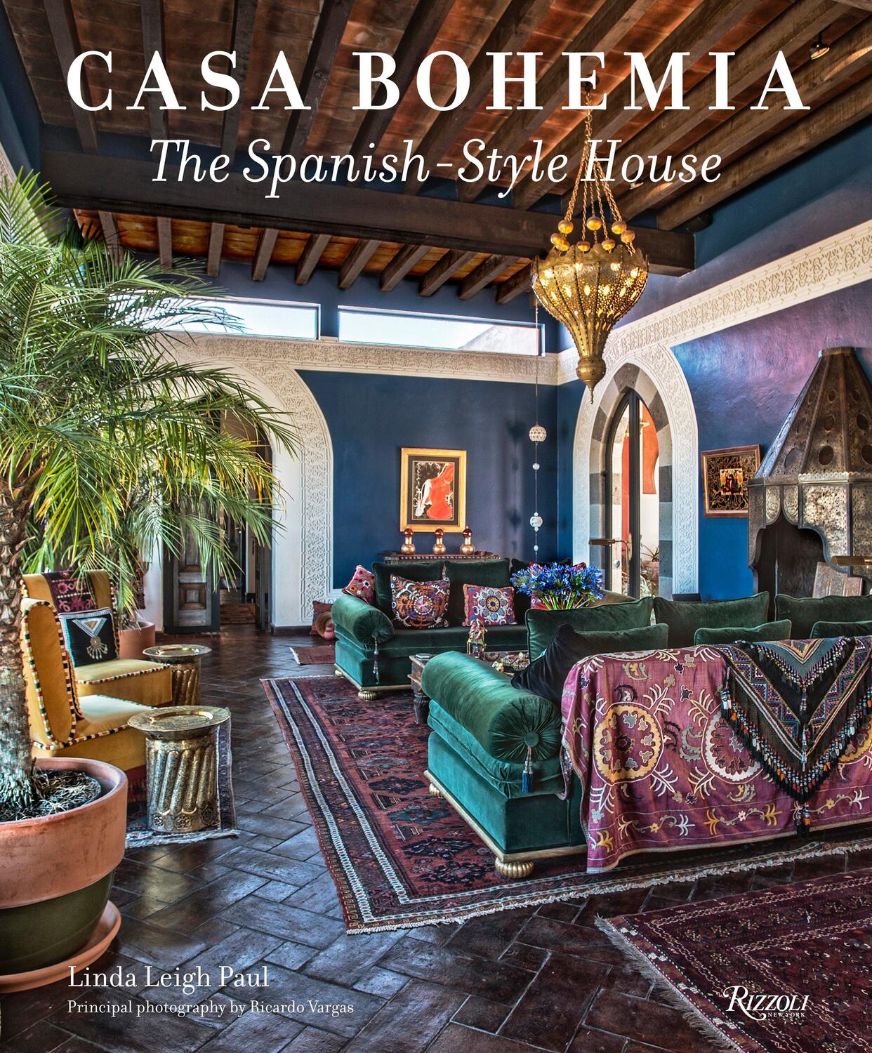 Cover: 9780789327536 | Casa Bohemia | The Spanish-Style House | Linda Leigh Paul | Buch
