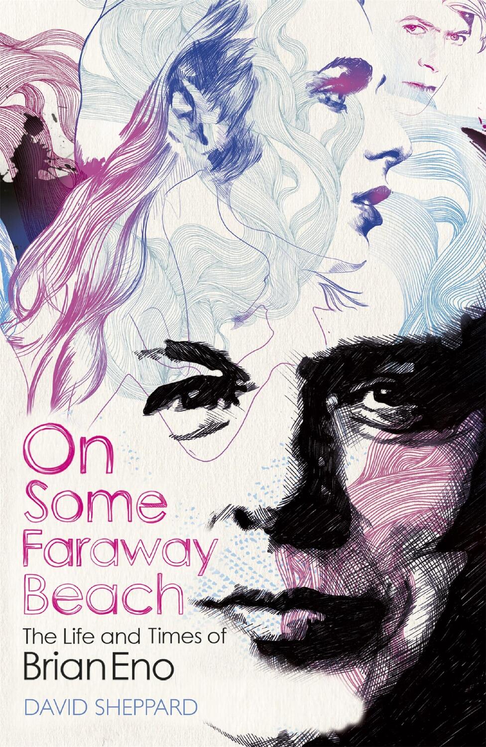 Cover: 9781409157625 | On Some Faraway Beach | The Life and Times of Brian Eno | Sheppard