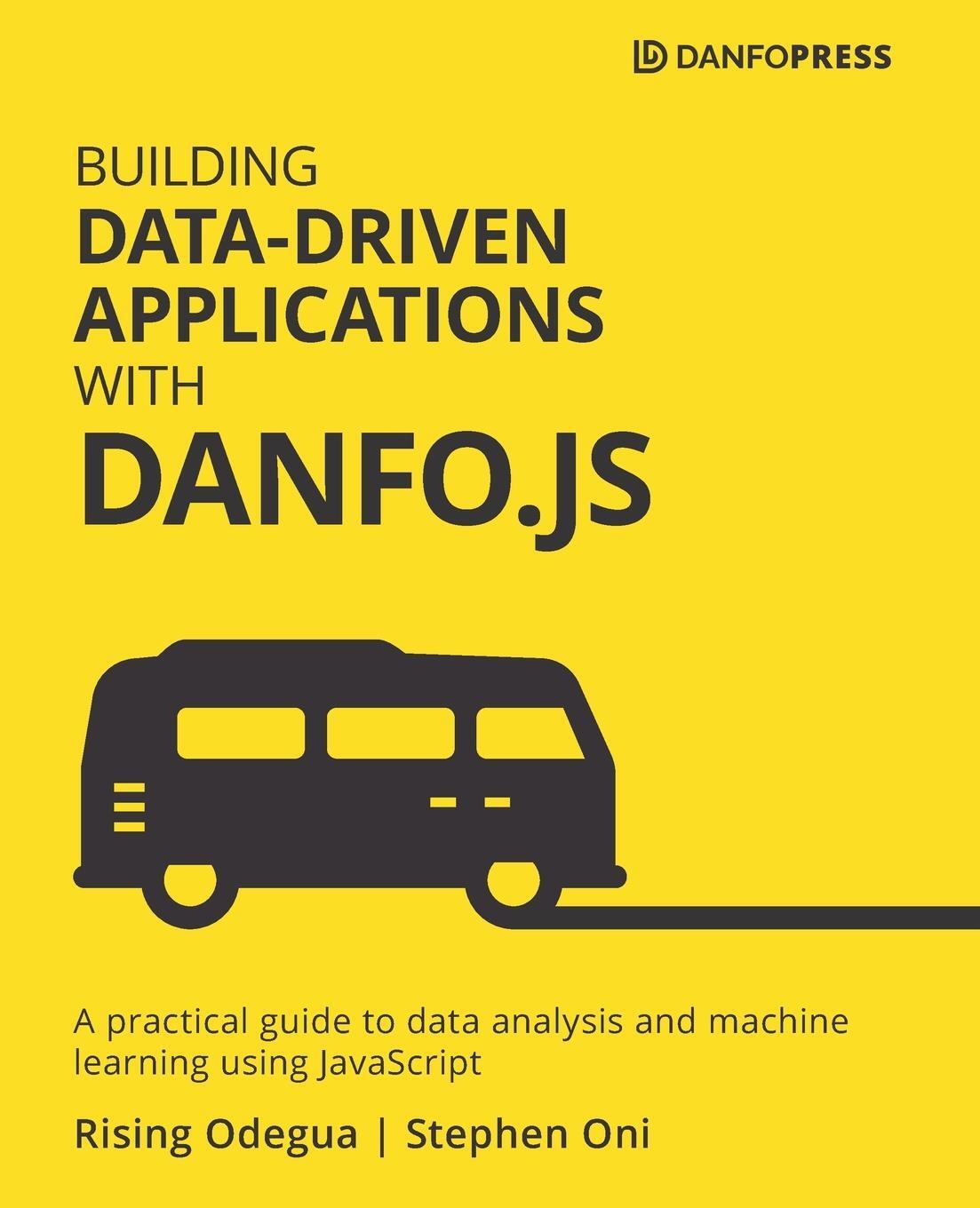 Cover: 9781801070850 | Building Data-Driven Applications with Danfo.js | Odegua (u. a.)