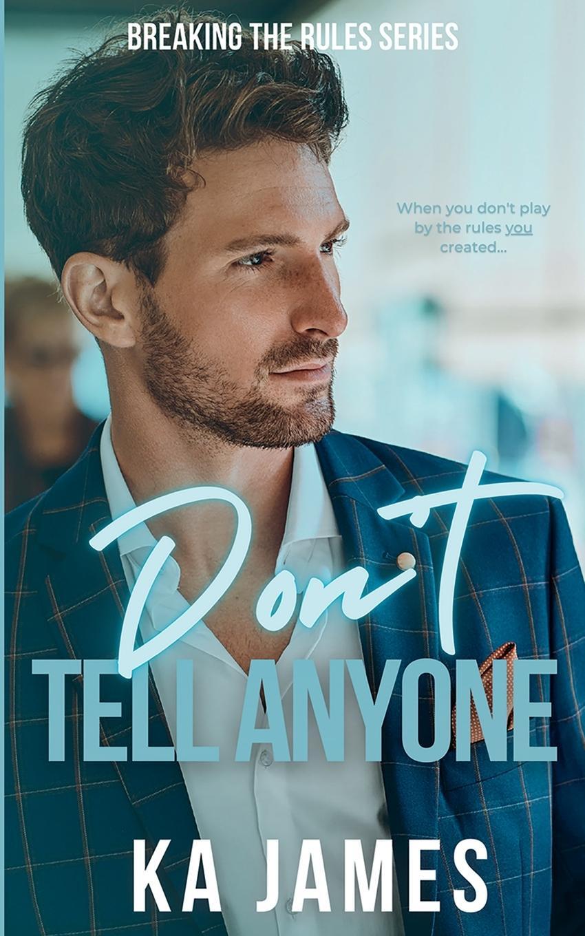 Cover: 9781739308209 | Don't Tell Anyone | Ka James | Taschenbuch | Breaking the Rules | 2023