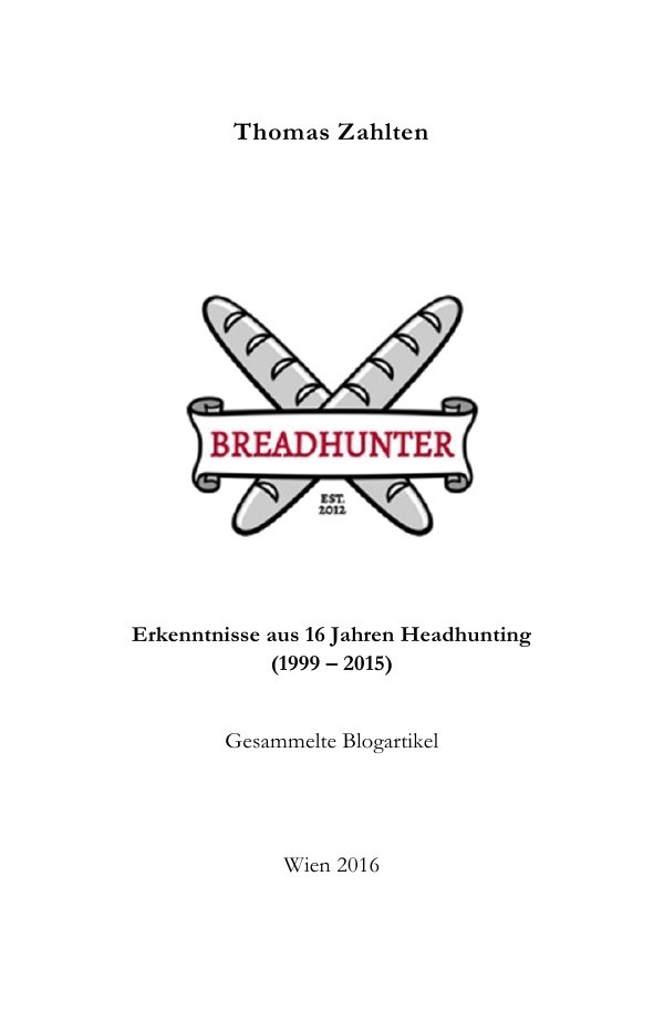 Cover: 9783746751047 | BREADHUNTER - Erkenntnisse aus 16 Jahren Headhunting | Thomas Zahlten