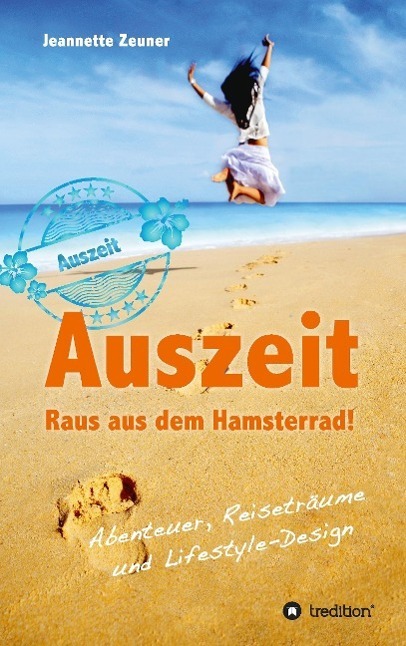 Cover: 9783849592684 | Auszeit - Raus aus dem Hamsterrad | Jeannette Zeuner | Taschenbuch