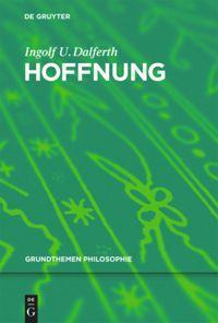 Cover: 9783110494679 | Hoffnung | Ingolf U. Dalferth | Taschenbuch | ISSN | Paperback | XII