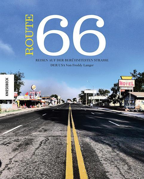 Cover: 9783868739862 | Route 66 | Reisen auf der berühmtesten Straße der USA | Freddy Langer