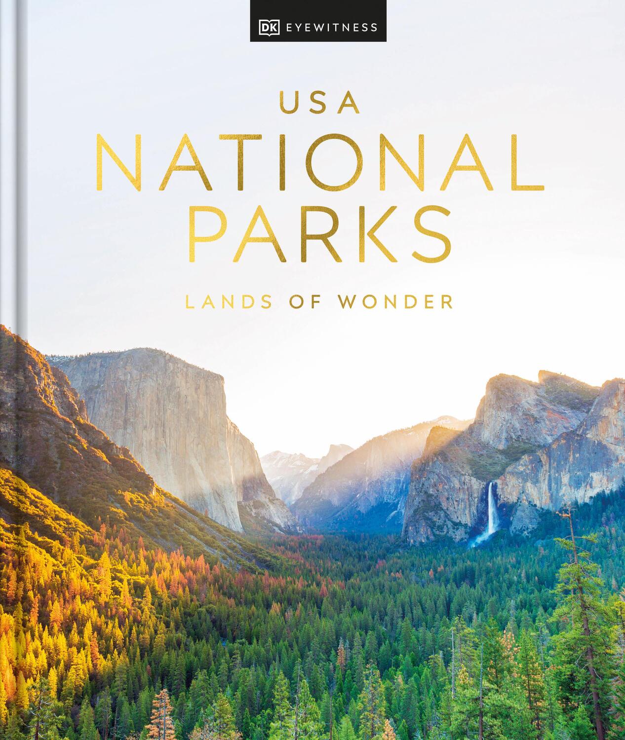 Cover: 9780744095104 | USA National Parks New Edition | Lands of Wonder | DK Eyewitness | DK
