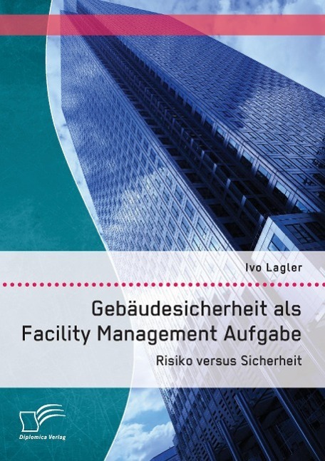 Cover: 9783958507388 | Gebäudesicherheit als Facility Management Aufgabe: Risiko versus...