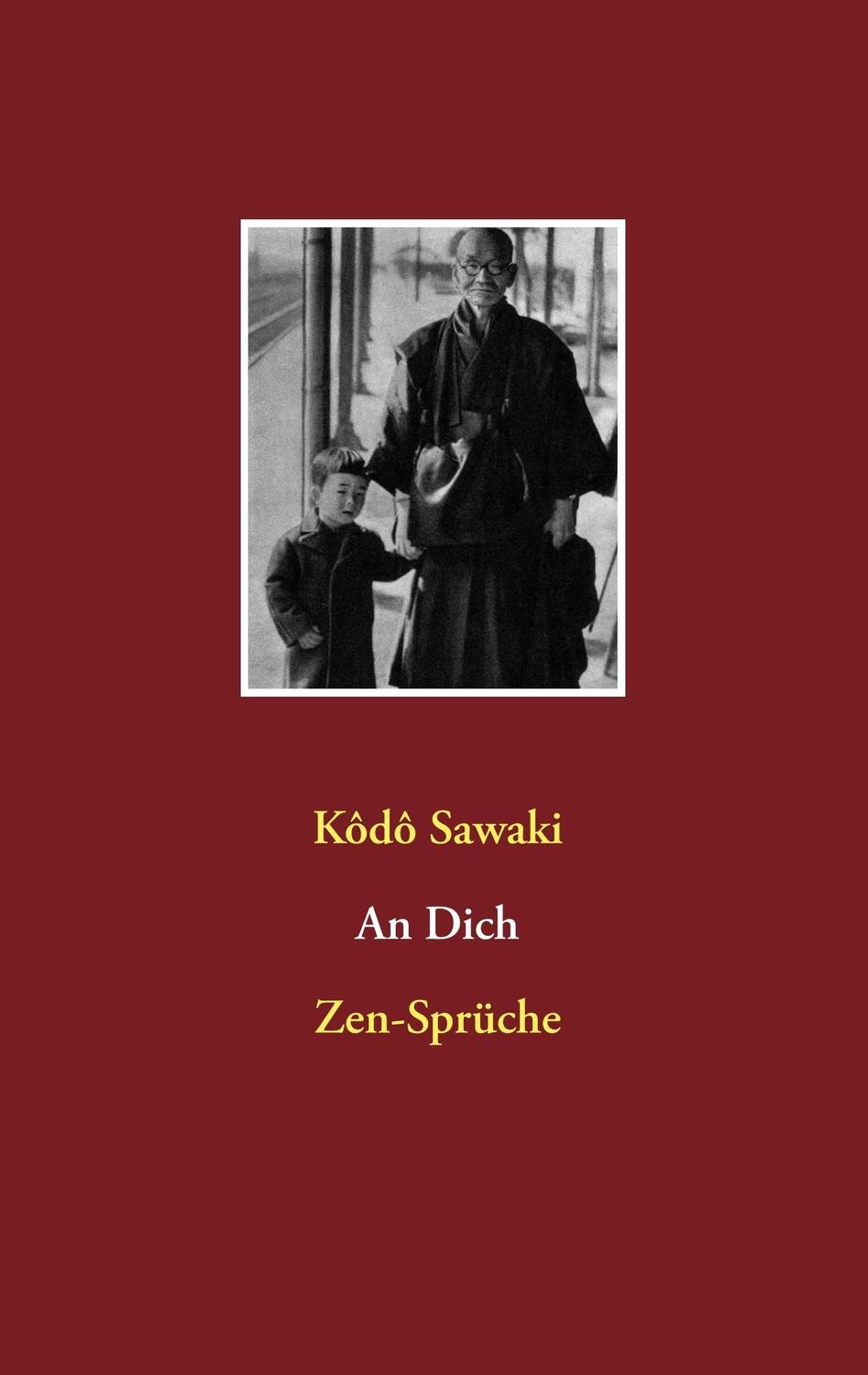 Cover: 9783943839593 | An Dich | Zen-Sprüche | Kôdô Sawaki | Taschenbuch | Paperback | 2017