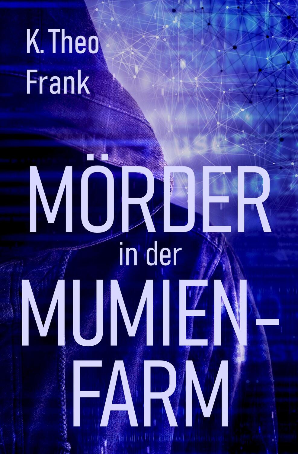 Cover: 9783985280384 | Mörder in der Mumienfarm | K. Theo Frank | Taschenbuch | Deutsch