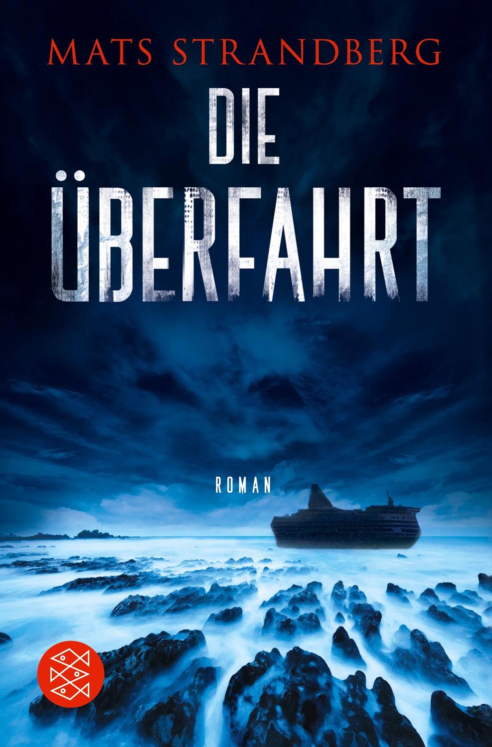 Cover: 9783596296002 | Die Überfahrt | Roman | Mats Strandberg | Taschenbuch | Paperback
