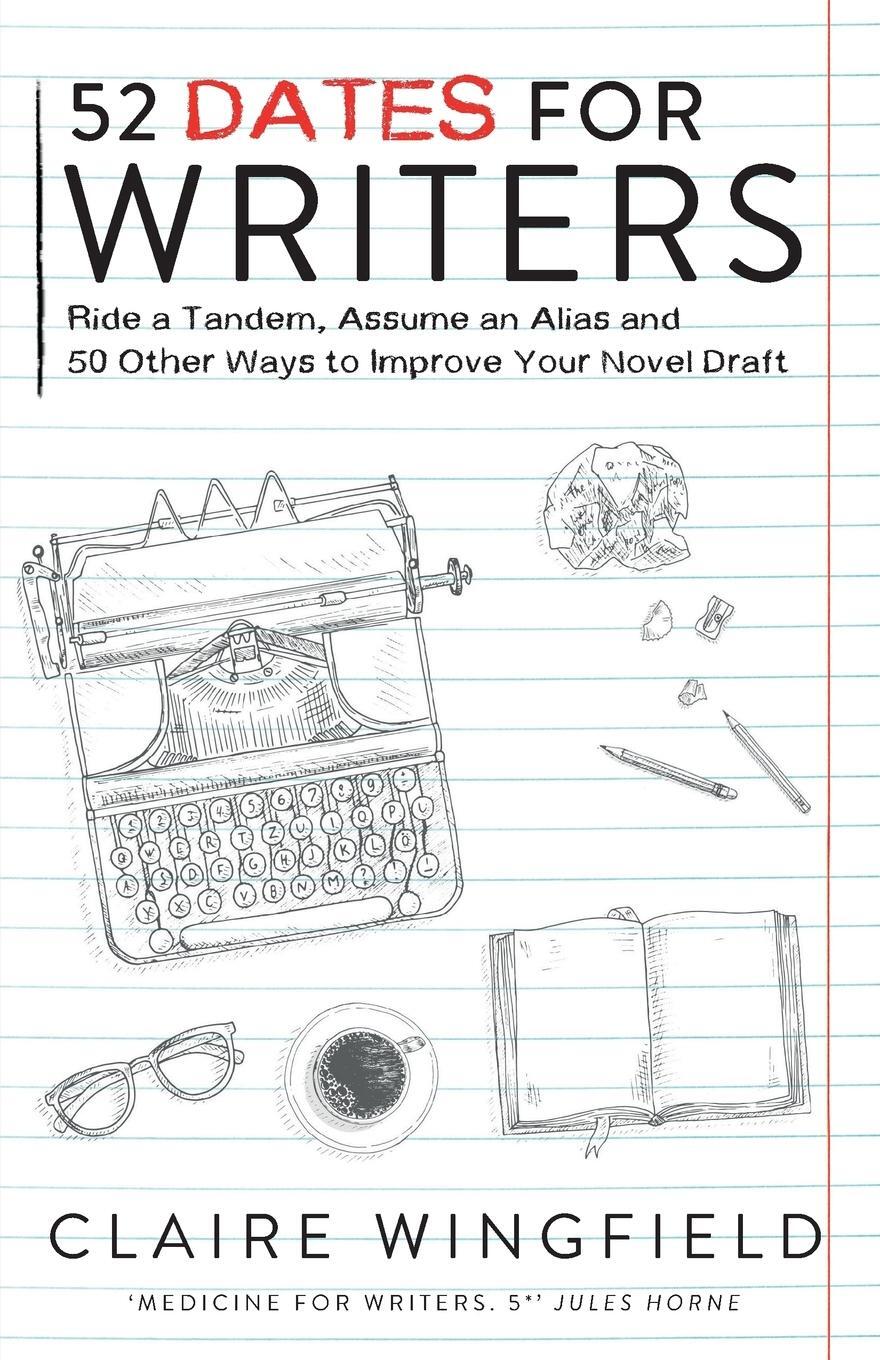 Cover: 9780957527911 | 52 Dates for Writers | Claire Wingfield | Taschenbuch | Paperback