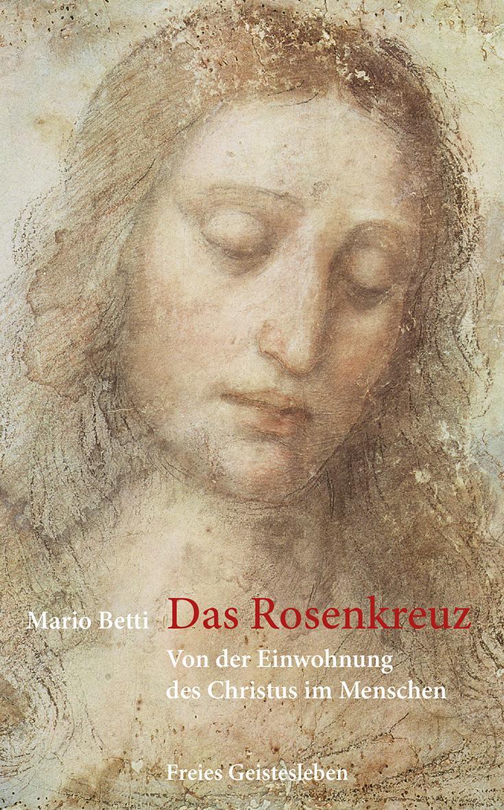 Cover: 9783772528484 | Das Rosenkreuz | Von der Einwohnung des Christus im Menschen | Betti