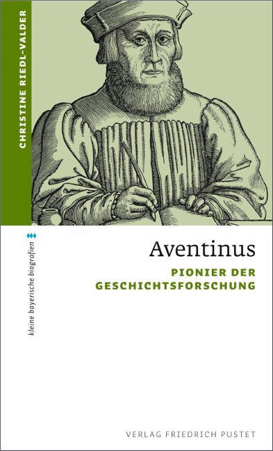 Cover: 9783791726540 | Aventinus | Pionier der Geschichtsforschung | Christine Riedl-Valder