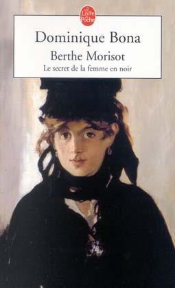 Cover: 9782253153474 | Berthe Morisot | Le secret de la femme en noir | Dominique Bona | Buch