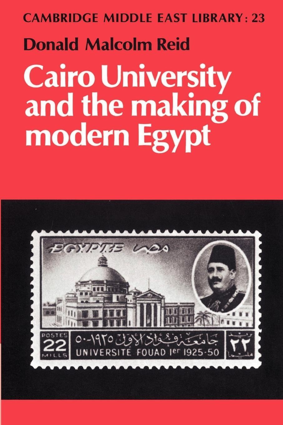 Cover: 9780521894333 | Cairo University and the Making of Modern Egypt | Donald Malcolm Reid