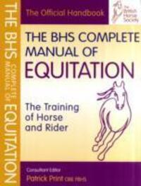 Cover: 9781905693375 | BHS Complete Manual of Equitation | Patrick Print | Taschenbuch | 2011