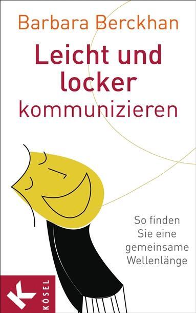 Cover: 9783466309122 | Leicht und locker kommunizieren | Barbara Berckhan | Buch | Deutsch