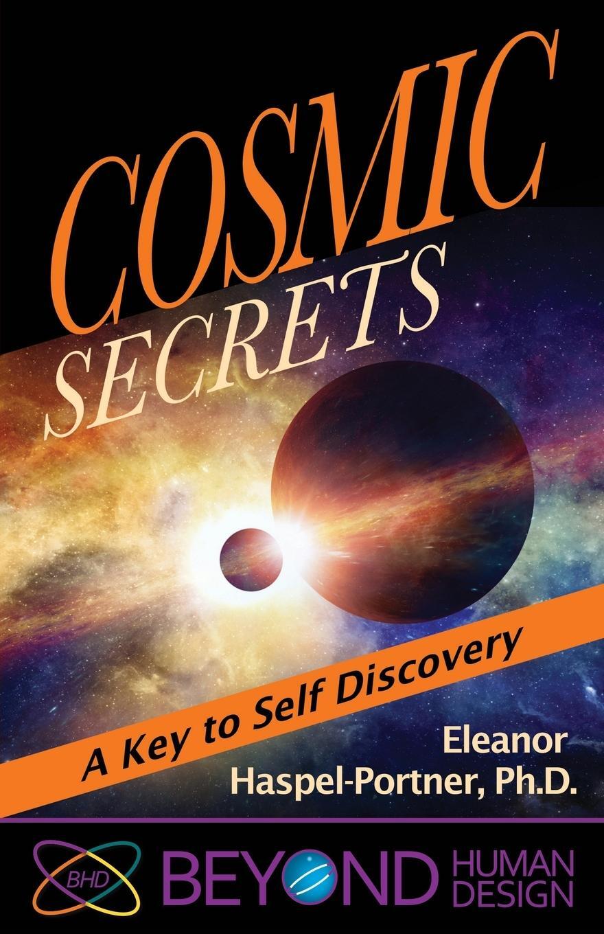 Cover: 9781931053143 | Cosmic Secrets | A Key to Self Discovery | Eleanor Haspel-Portner