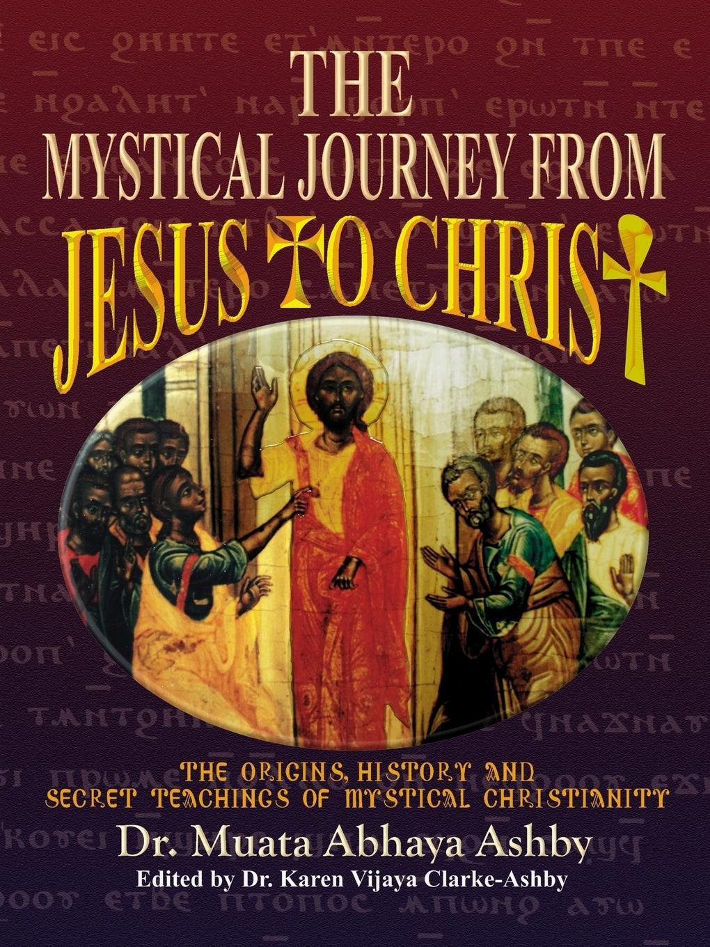 Cover: 9781884564055 | The Mystical Journey From Jesus to Christ | Muata Ashby | Taschenbuch