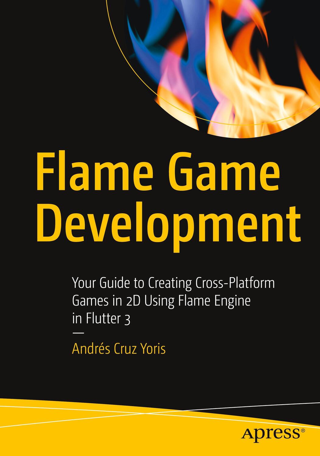 Cover: 9798868800627 | Flame Game Development | Andrés Cruz Yoris | Taschenbuch | xvii | 2024