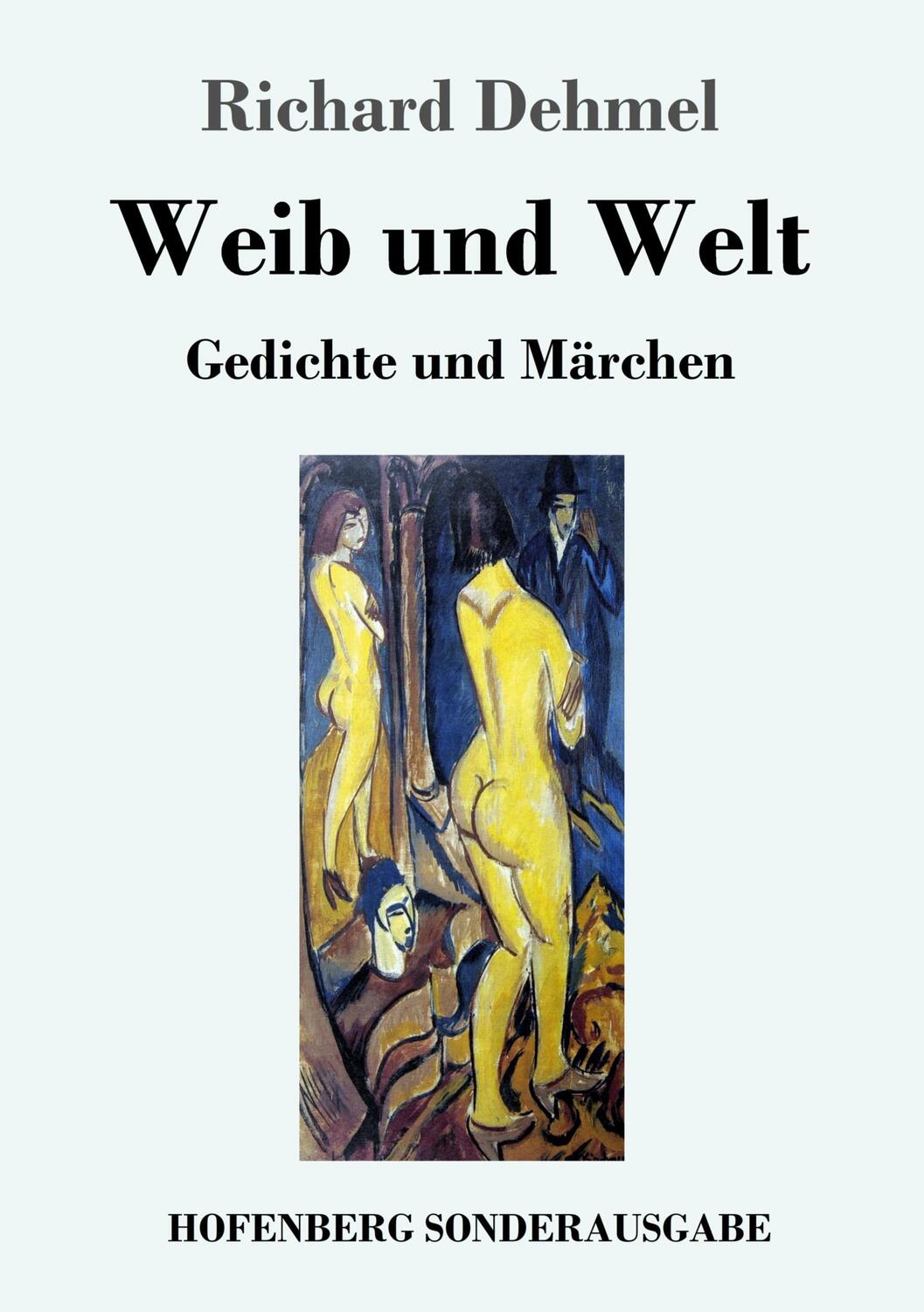 Cover: 9783743724938 | Weib und Welt | Gedichte und Märchen | Richard Dehmel | Taschenbuch