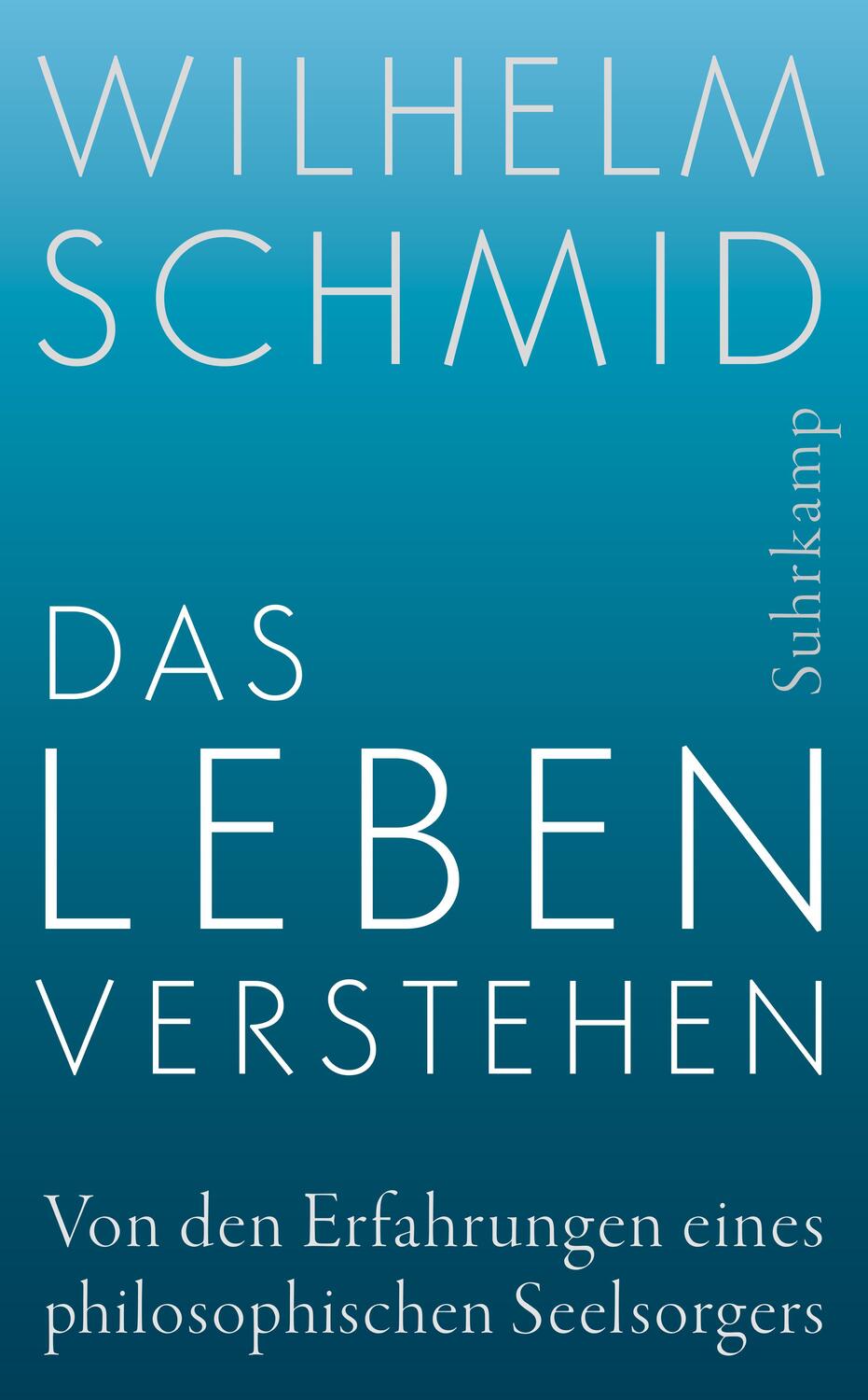 Cover: 9783518468067 | Das Leben verstehen | Wilhelm Schmid | Taschenbuch | Deutsch | 2017