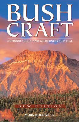 Cover: 9781772130072 | Bushcraft | Outdoor Skills and Wilderness Survival | Mors Kochanski