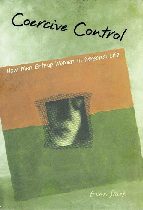 Cover: 9780195384048 | Coercive Control: The Entrapment of Women in Personal Life | Stark