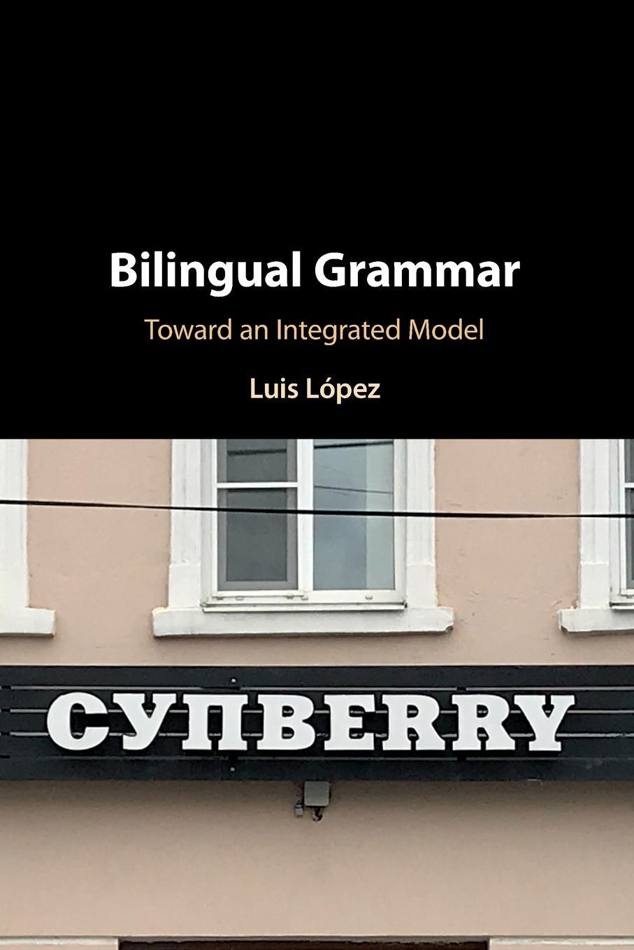 Cover: 9781108706773 | Bilingual Grammar | Luis López | Taschenbuch | Paperback | Englisch