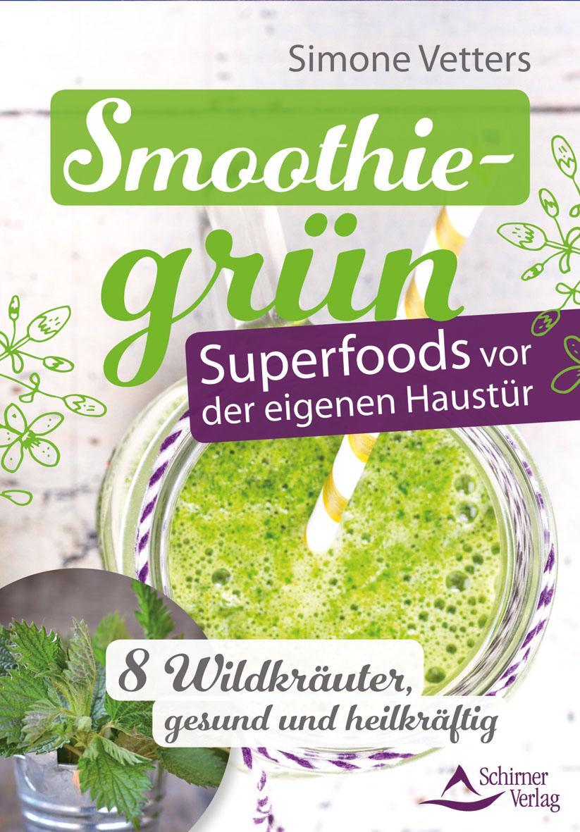 Cover: 9783843451314 | Smoothiegrün - Superfoods vor der eigenen Haustür | Simone Vetters