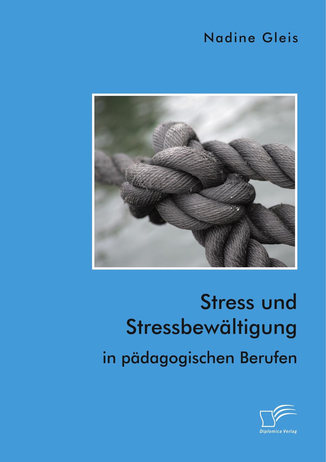 Cover: 9783961466948 | Stress und Stressbewältigung in pädagogischen Berufen | Nadine Gleis