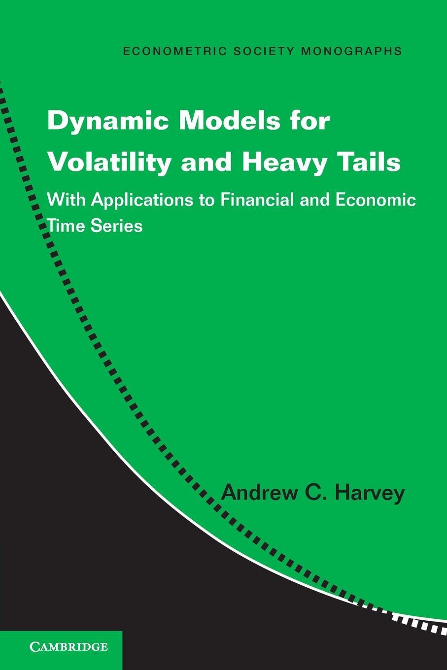 Cover: 9781107630024 | Dynamic Models for Volatility and Heavy Tails | Andrew C. Harvey