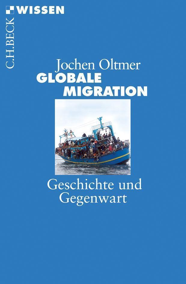 Cover: 9783406698903 | Globale Migration | Geschichte und Gegenwart | Jochen Oltmer | Buch