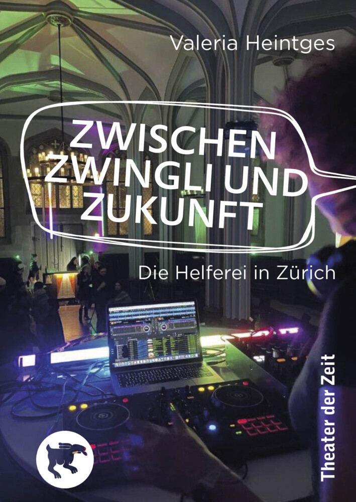 Cover: 9783957494344 | Zwischen Zwingli und Zukunft | Die Helferei in Zürich | Heintges