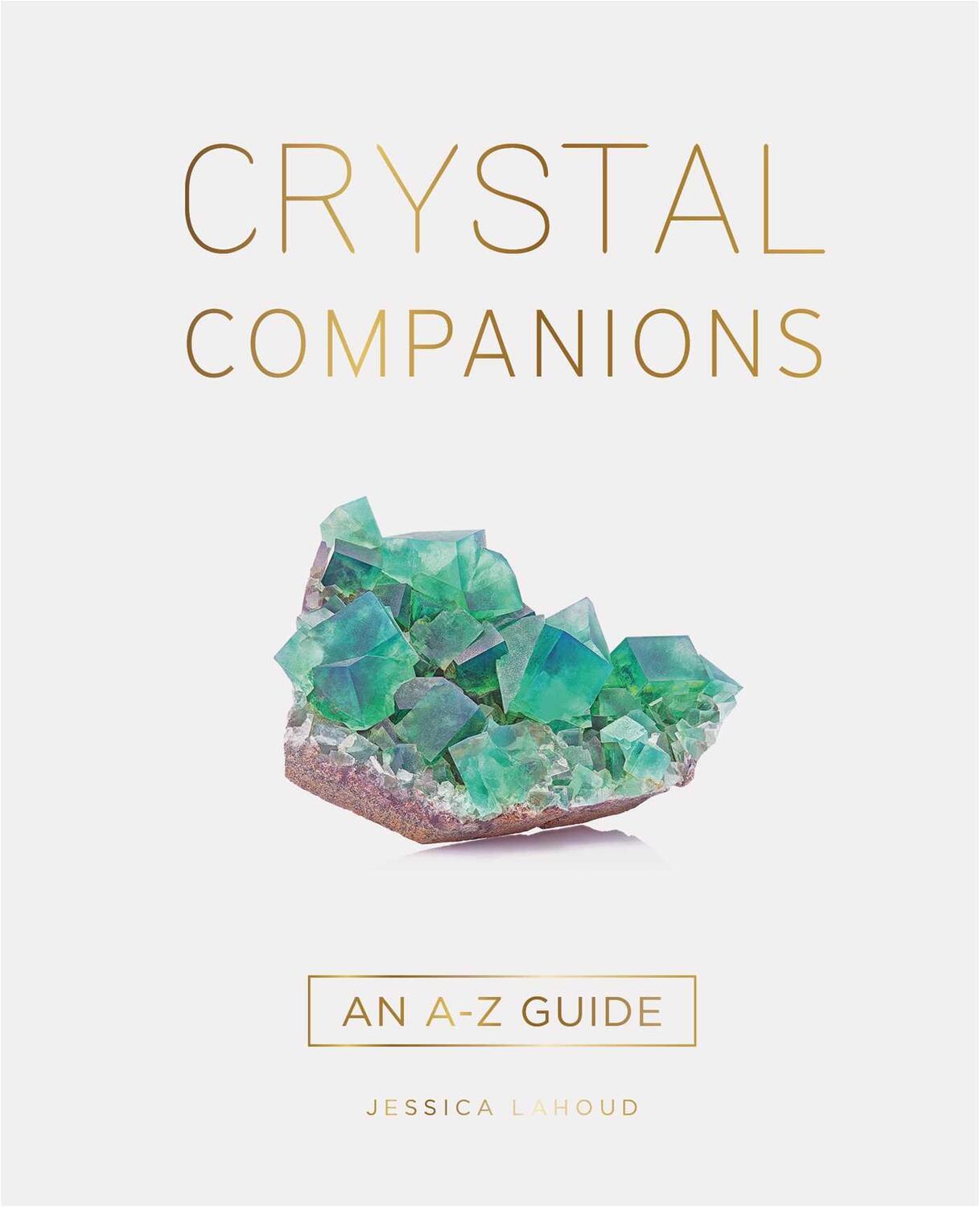 Cover: 9781922579379 | Crystal Companions | An A-Z Guide | Jessica Lahoud | Buch | Gebunden