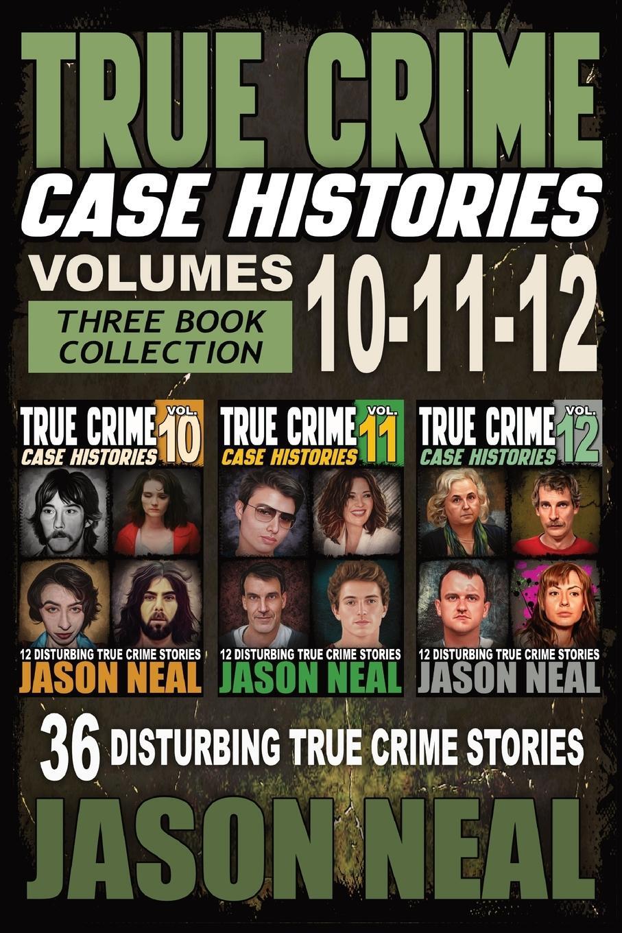 Cover: 9781956566659 | True Crime Case Histories - (Books 10, 11, &amp; 12) | Jason Neal | Buch