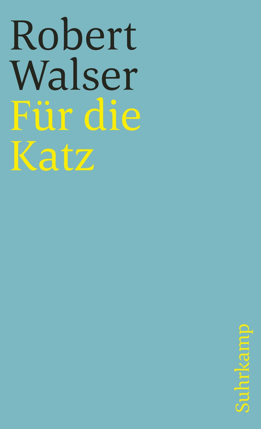 Cover: 9783518376201 | Für die Katz. Prosa aus der Berner Zeit. 1928-1933. | Robert Walser