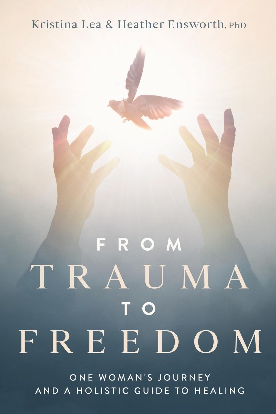 Cover: 9781734653236 | From Trauma to Freedom | Kristina Lea | Taschenbuch | Paperback | 2020