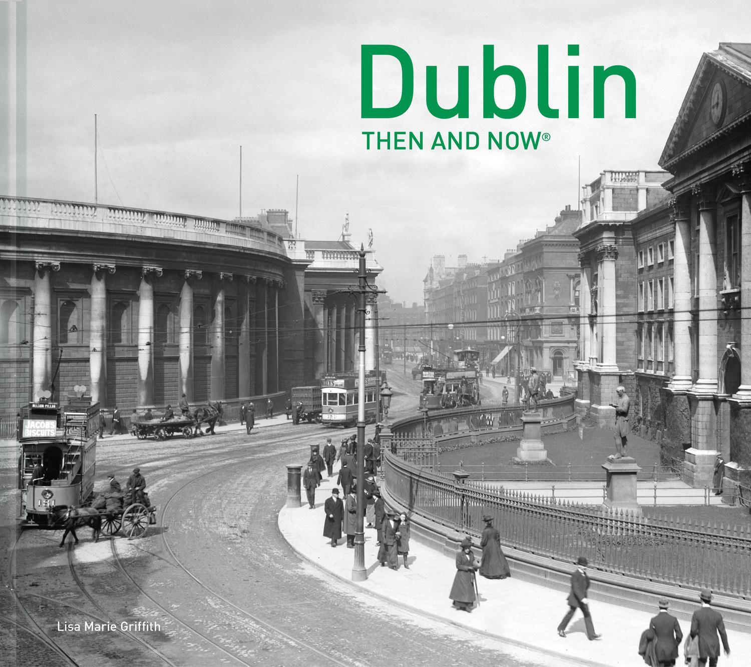 Cover: 9781910904848 | Dublin Then and Now(r) | Lisa Marie Griffith | Buch | Gebunden | 2018
