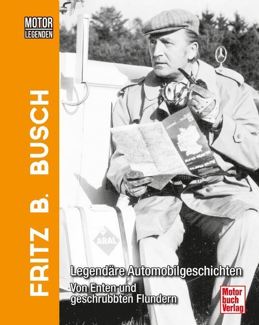 Cover: 9783613044012 | Motorlegenden - Fritz B. Busch | Fritz B. Busch (u. a.) | Buch | 2022