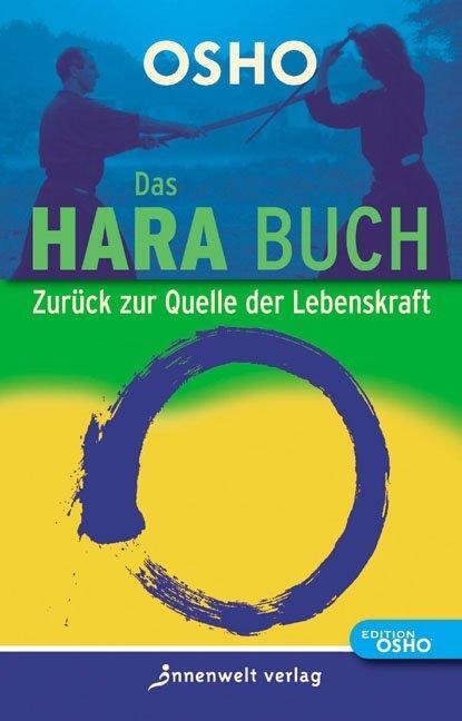 Cover: 9783936360547 | Das Hara Buch | Zurück zur Quelle der Lebenskraft | Osho | Taschenbuch