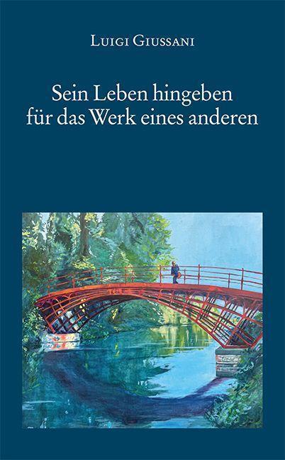 Cover: 9783830681342 | Sein Leben hingeben für das Werk eines anderen | Luigi Giussani | Buch