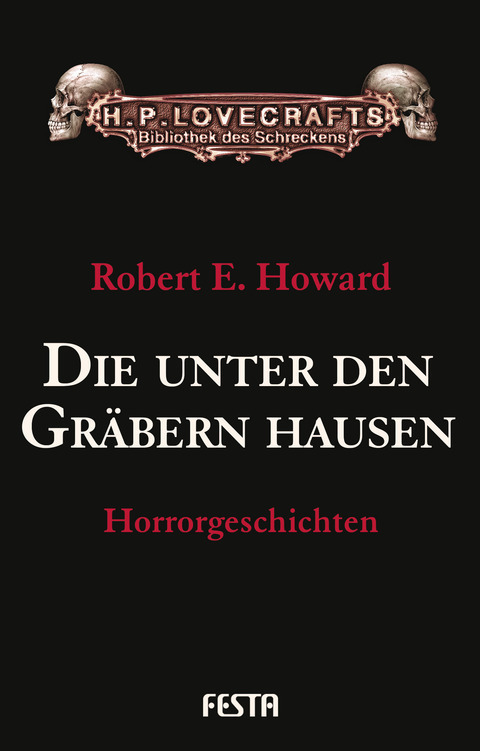 Cover: 9783865522382 | Die unter den Gräbern hausen | Horrorgeschichten | Robert E. Howard