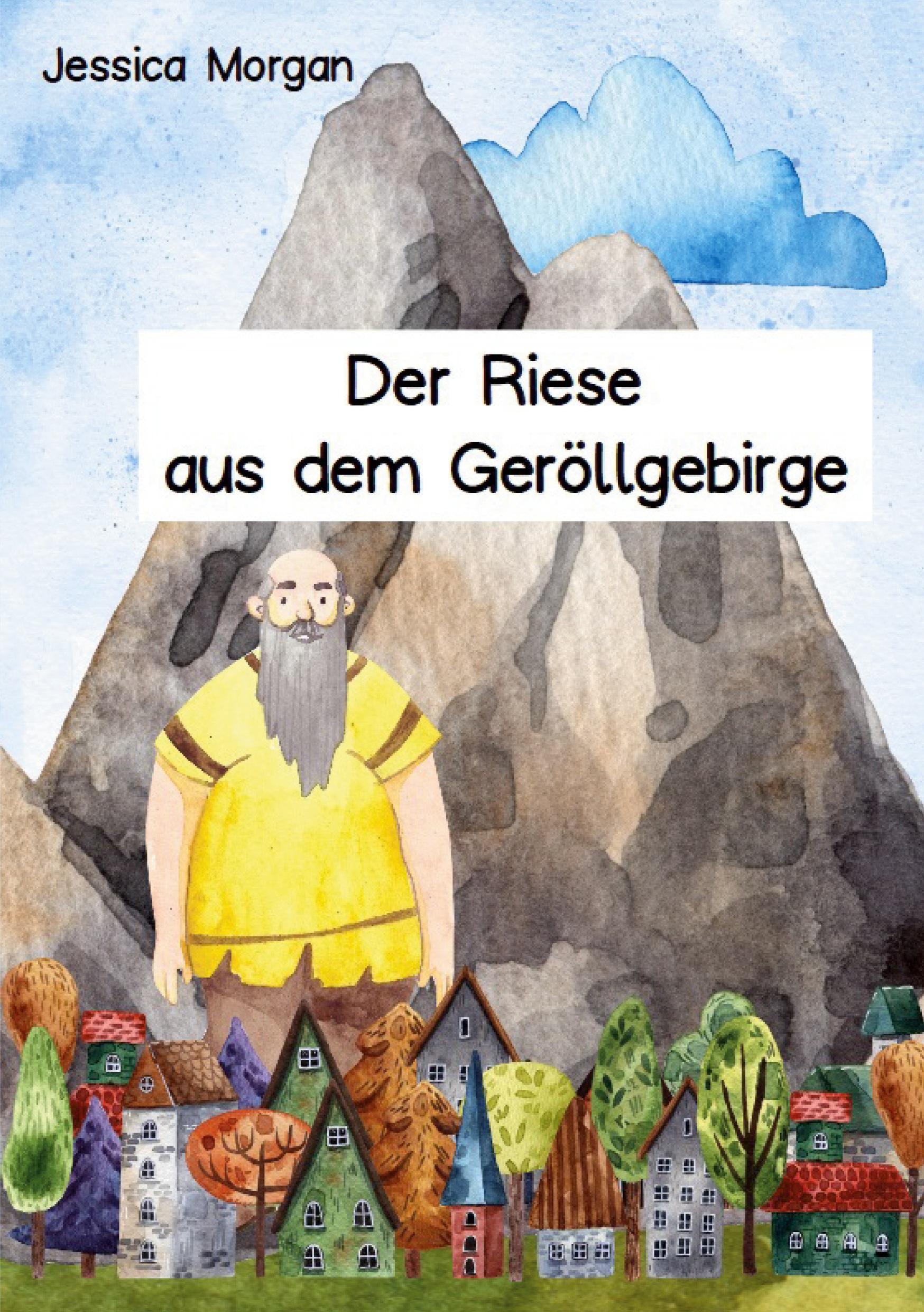 Cover: 9783754657621 | Der Riese aus dem Geröllgebirge | Jessica Morgan | Taschenbuch | 44 S.